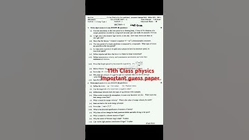 11th Class physics important guess paper 2024