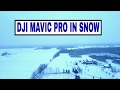 DJI MAVIC PRO WINTER  SNOW FLYING