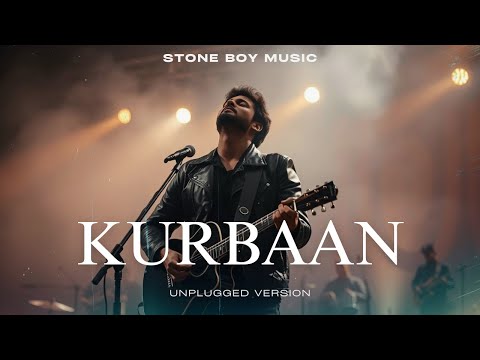 Kurbaan Hua Unplugged Cover Stone Boy Music