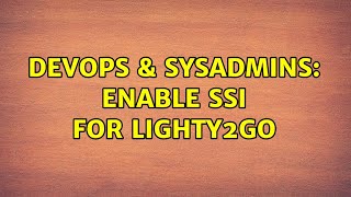 Famous DevOps & SysAdmins: Enable SSI for Lighty2Go Wealth