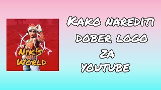 KAKO NAREDITI DOBER LOGO ZA YOUTUBE-NAVODILA (SLO)