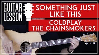 Something Just Like This Guitar Tutorial - The Chainsmokers Coldplay Guitar Lesson 🎸 |Chords + Tab| screenshot 5