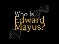 #Who is Edward Mayus?