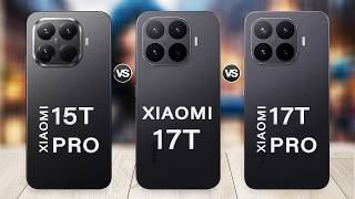 Xiaomi 17T Vs Xiaomi 17T Pro Vs Xiaomi 15T Pro
