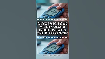 Glycemic load vs glycemic index: Whats the difference?