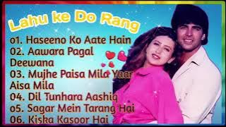 ||Lahoo Ke Do Rang Movie All Songs~Akshay Kumar~Karisma Kapoor||Movie Jukebox||