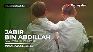 Sahabat Cilik Rasulullah #07 : Jabir bin ‘Abdillah (06)- Ustadz M Abduh Tuasikal