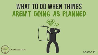 173: What to Do When Things Aren't Going As Planned