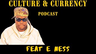 E Ness on Battle Rap, working with Diddy, battling Jae Millz &amp; More | Culture &amp; Currency Podcast
