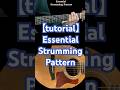 【tutorial】Essential Strumming Pattern