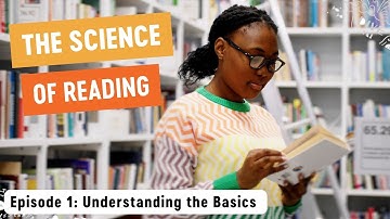 Unraveling the Science of Reading: Understanding the Basics (Part 1)