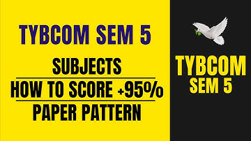TYBCOM SEM 5 Subjects | Paper Pattern | Strategy to Score +95% | Mumbai University