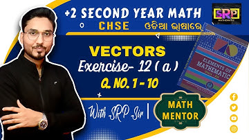 +2 SECOND YEAR | CHSE | ELEMENTS OF MATHEMATICS | VECTORS | EXERCISE- 12(a) | Q.1 - 10