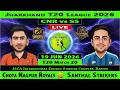 Chota Nagpur Royals vs Santhal Strikers | CNR vs SS Live | 20th Match of Jharkhand T20 League 2026