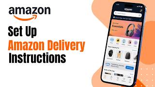 How to Set Up Amazon Delivery Instructions !