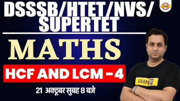MATHS FOR NVS/DSSSB/KVS/STET | MATHS CLASS | HCF AND LCM -4 | IMPORTANT QUESTIONS | BY DEEPAK SIR
