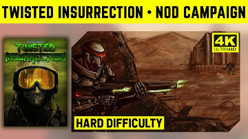 C&C TWISTED INSURRECTION - NOD CAMPAIGN - HARD DIFFICULTY - 4K