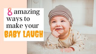 8 Best Ways to Make Your Baby Laugh