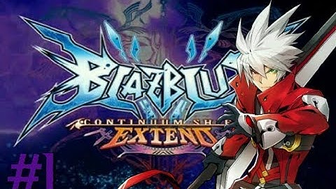 BlazBlue: Continuum Shift Extend Walkthrough #1