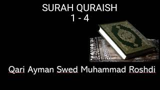 Surah Al Quraish 1-4 Qari Ayman Swed Rushdi