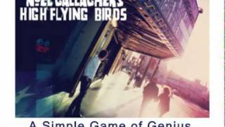 Noel Gallagher's High Flying Birds - A Simple Game of Genius