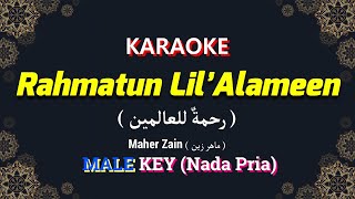 Rahmatun Lil’Alameen ( رحمةٌ للعالمين ) KARAOKE LIRIK Nada Pria / Cowok / Male Key | Maher Zain