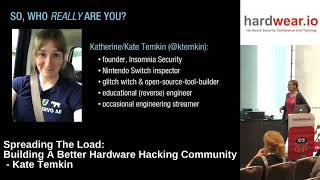 Hardwear.io 2018: Spreading The Load: Building A Better Hardware Hacking Community by Kate Temkin Wealth