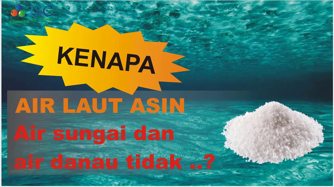 Kenapa Air Laut Masin Kenapa Air Laut Rasanya Asin
