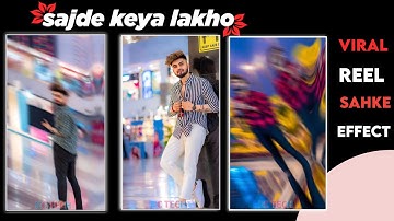 Sajde Kiye Lakho - Instagram Reels Viral Shake Photo Editing - Shake Effect Status Video Editing