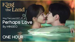 Perhaps Love by MINSEO | One Hour Loop | King The Land OST PT.8 | Grugroove🎶