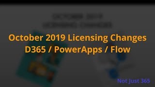 Oct 2019 Licensing Changes for D365 / PowerApps / Flow