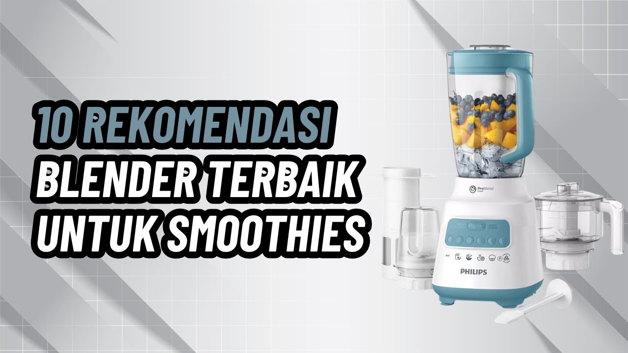 10 REKOMENDASI BLENDER TERBAIK UNTUK SMOOTHIES YouTube