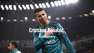 Cristiano Ronaldo | Bloody Mary | {Real Madrid} 4k UHD