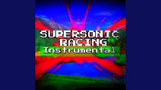 SUPERSONIC RACING (Sped up) - For real 11