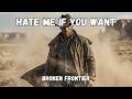 Broken Frontier Hate Me If You Want Official Lyric Video