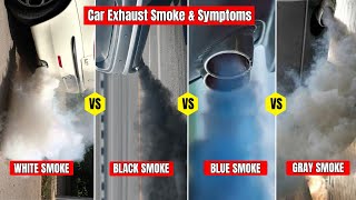 Different Types of Car Exhaust Smoke & Symptoms ||