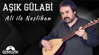 Aşık Gülabi - Ali ile Neslihan