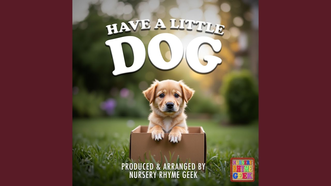 Have A Little Dog (Nursery Rhyme Version)