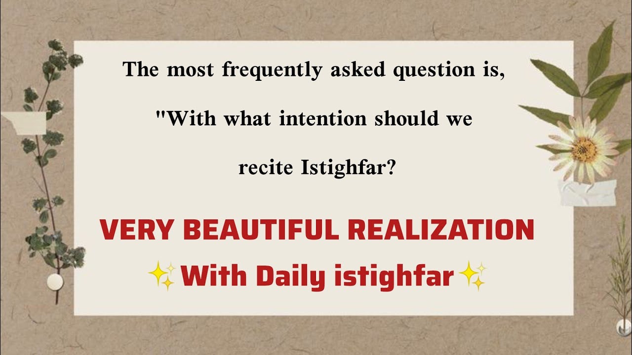 How To Know Correct Way To Do istighfar Right Intensions To Do how-to-know-correct-way-to-do-istighfar-right-intensions-to-do
