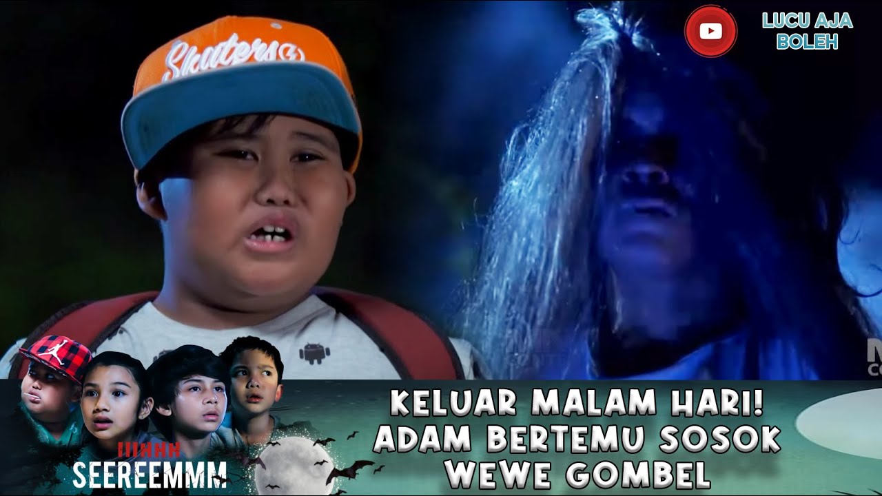 KELUAR MALAM HARI! ADAM BERTEMU SOSOK WEWE GOMBEL - IH SEREM