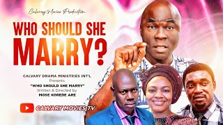 WHO SHOULD SHE MARRY?||GOSPEL MOVIE||DIRECTED BY MOSES KOREDE ARE