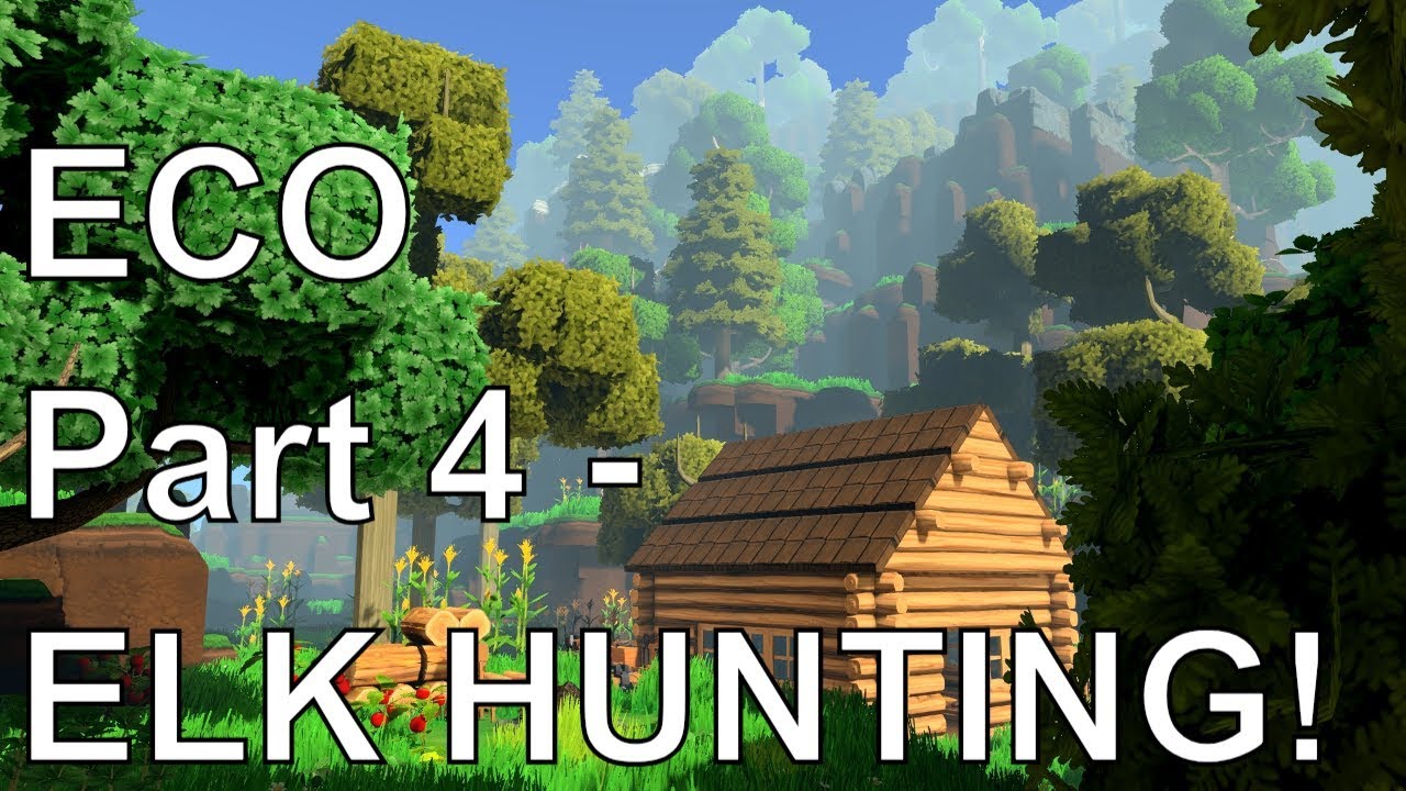 Eco gameplay - ELK HUNTING! | Part 4