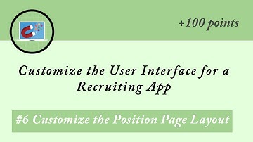 Customize the Position Page Layout || Customize the User Interface for a Recruiting App | Salesforce