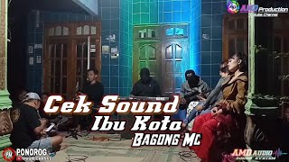 CEK SOUND IBU KOTA [ BAGONG MC ] AMD AUDIO SOUND SYSTEM