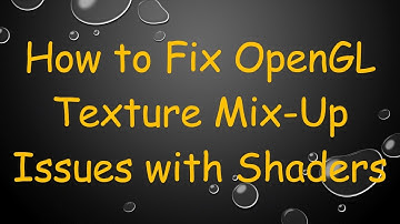 How to Fix OpenGL Texture Mix-Up Issues with Shaders