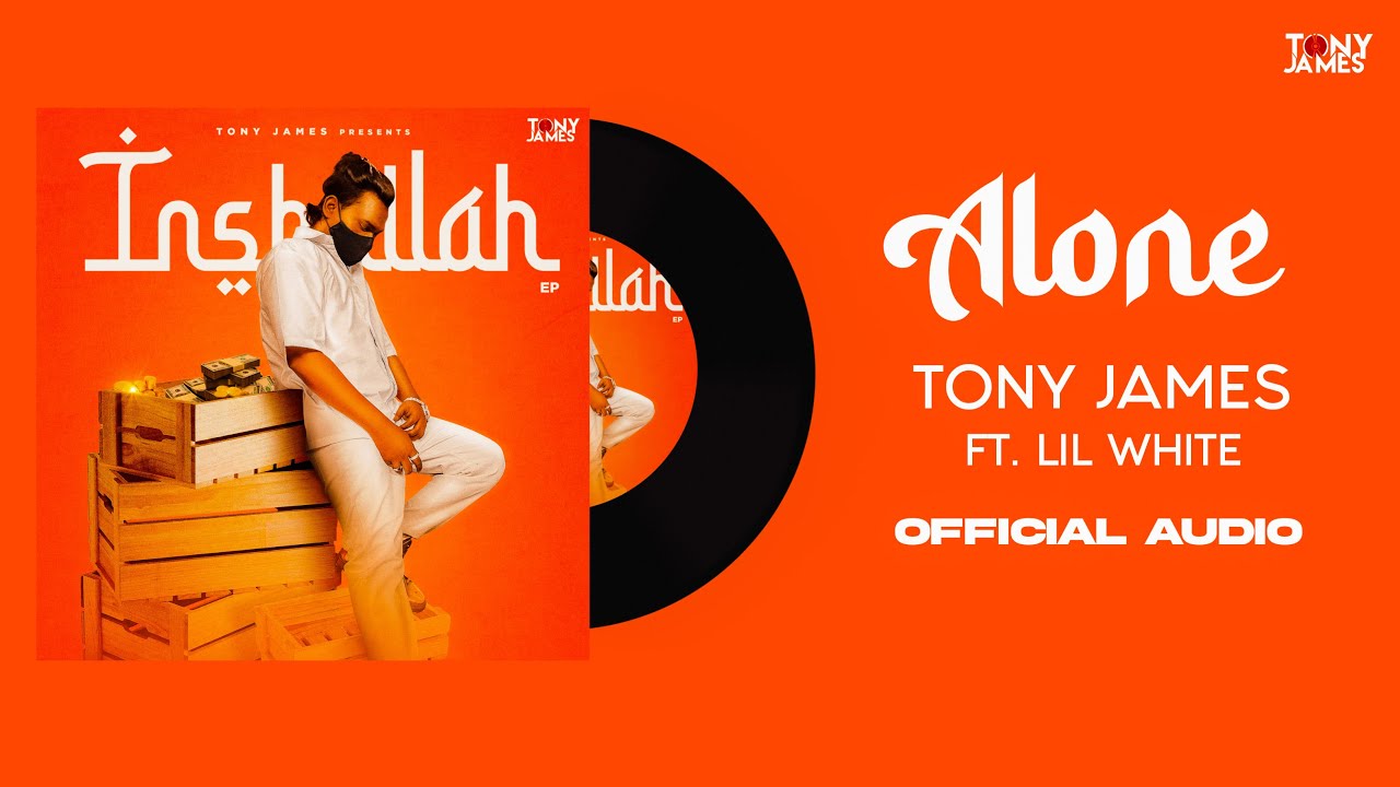 Tony James - Alone Ft.Lil White  ( Official Audio )