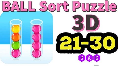 BALL SORT PUZZLE 3D level 21 22 23 24 25 26 27 28 29 30