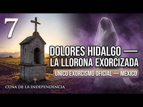 7 MISTERIOS de DOLORES HIDALGO — La Cuna de la Independencia Embrujada