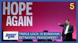 Is Andy Burnham Betraying Pensioners by Scrapping the Triple Lock | Jeremy Vine
