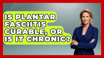Is Plantar Fasciitis Curable, Or Is It Chronic? - Running Beyond Limits
